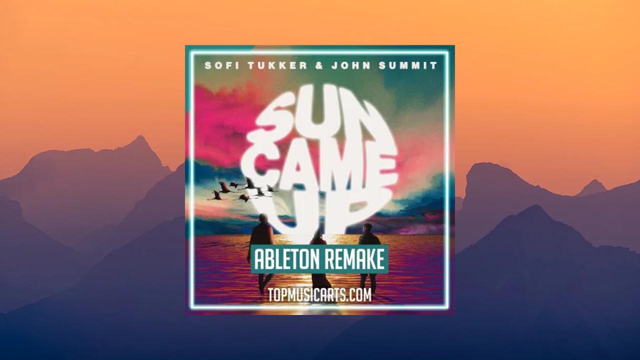 Top Music Arts Sofi Tukker ft. John Summit Sun Came Up [Ableton Remake] (WAV, Ableton Project)
